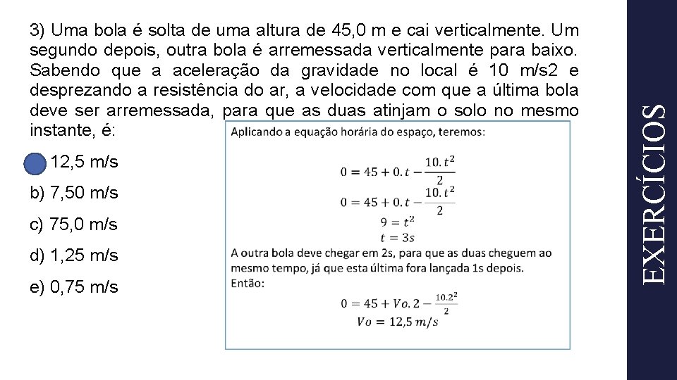 a) 12, 5 m/s b) 7, 50 m/s c) 75, 0 m/s d) 1,