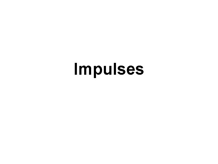 Impulses 