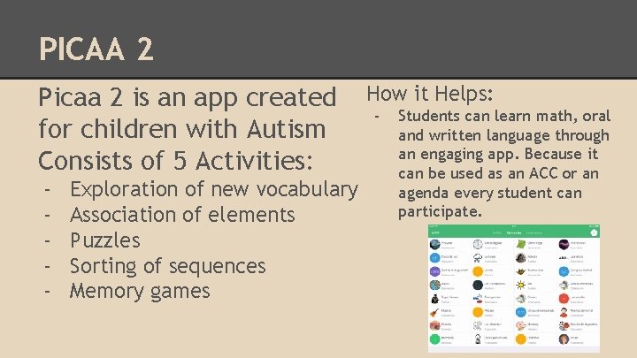 PICAA 2 Picaa 2 is an app created for children with Autism Consists of