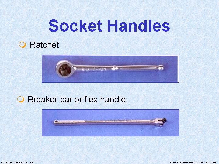 Socket Handles m Ratchet m Breaker bar or flex handle © Goodheart-Willcox Co. ,