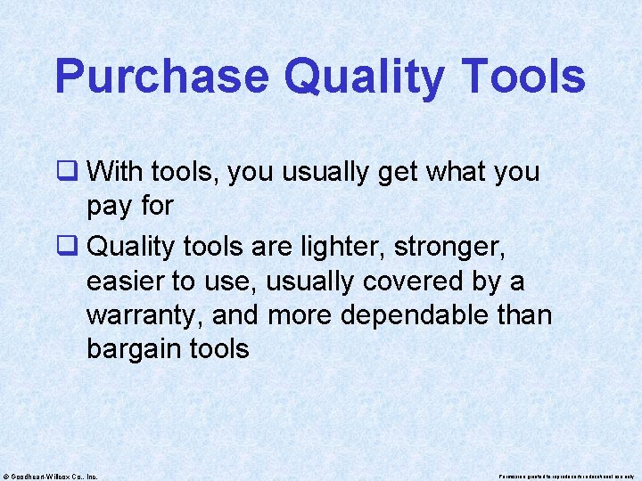 Purchase Quality Tools q With tools, you usually get what you pay for q