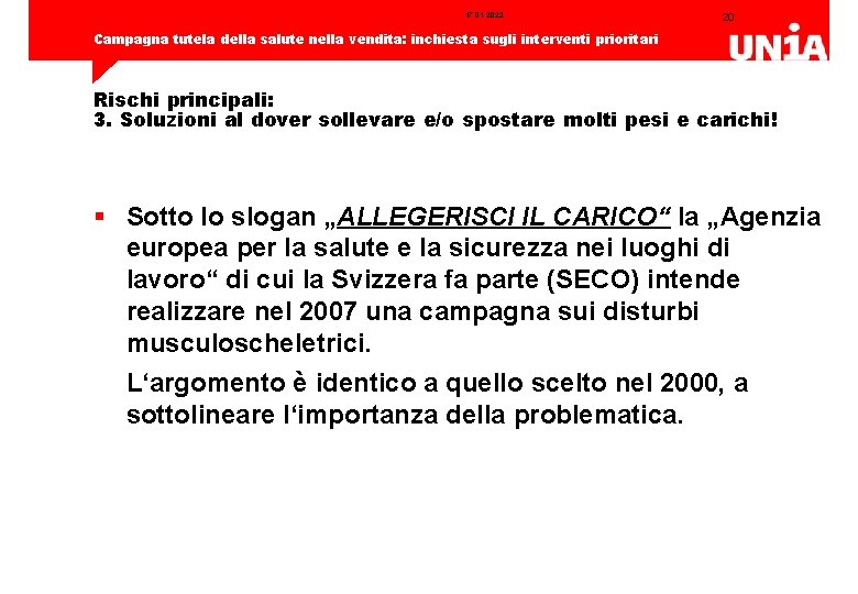 17. 01. 2022 20 Campagna tutela della salute nella vendita: inchiesta sugli interventi prioritari