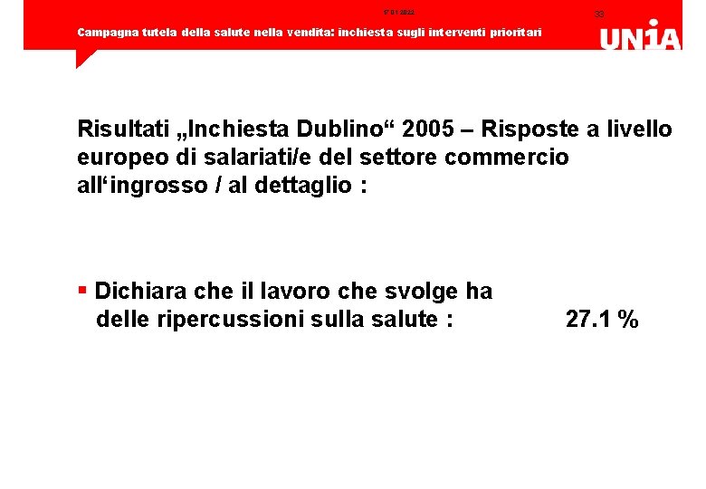 17. 01. 2022 33 Campagna tutela della salute nella vendita: inchiesta sugli interventi prioritari