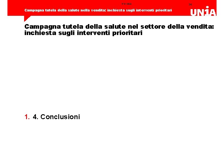 17. 01. 2022 34 Campagna tutela della salute nella vendita: inchiesta sugli interventi prioritari