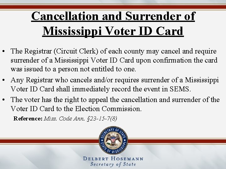 Cancellation and Surrender of Mississippi Voter ID Card • The Registrar (Circuit Clerk) of
