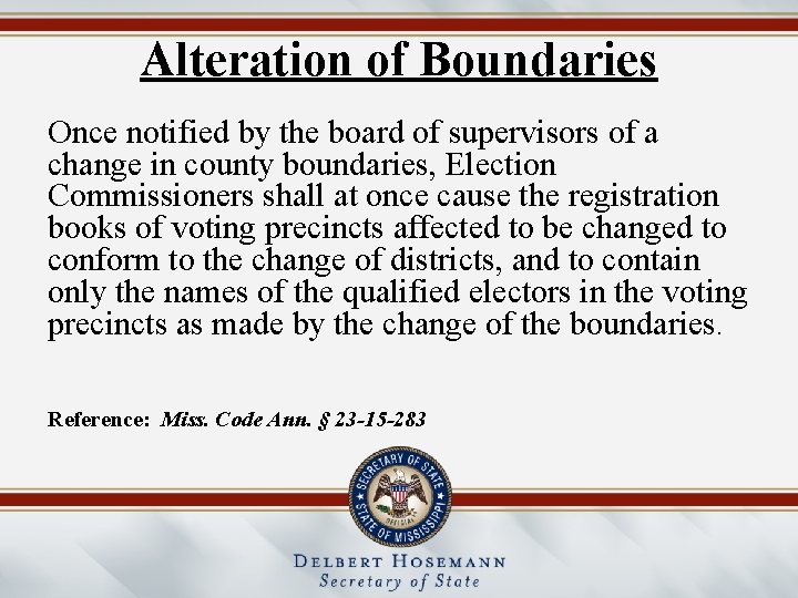 Alteration of Boundaries Once notified by the board of supervisors of a change in