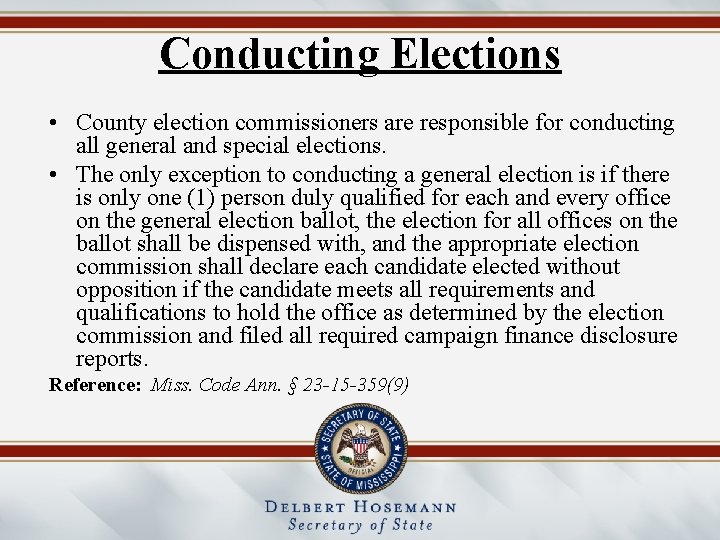 Conducting Elections • County election commissioners are responsible for conducting all general and special