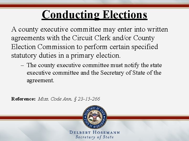 Conducting Elections A county executive committee may enter into written agreements with the Circuit