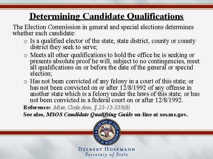 Determining Candidate Qualifications The Election Commission in general and special elections determines whether each