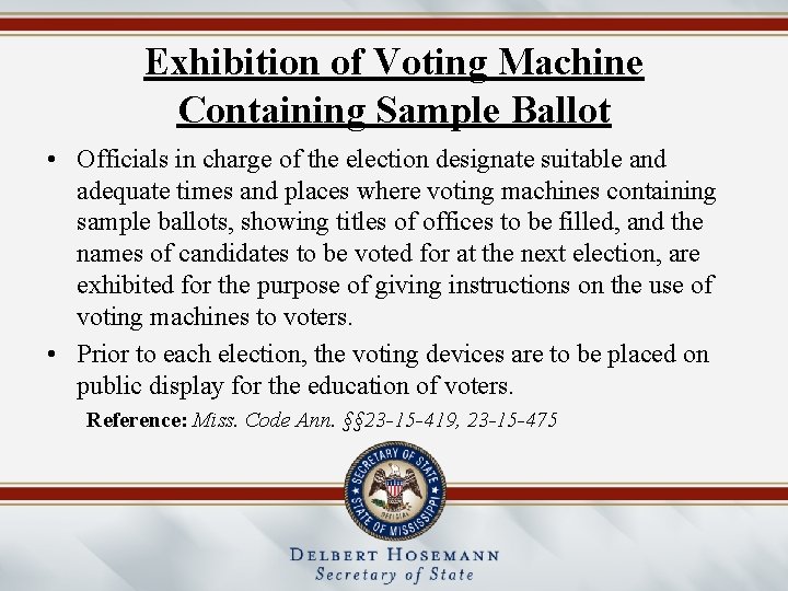 Exhibition of Voting Machine Containing Sample Ballot • Officials in charge of the election