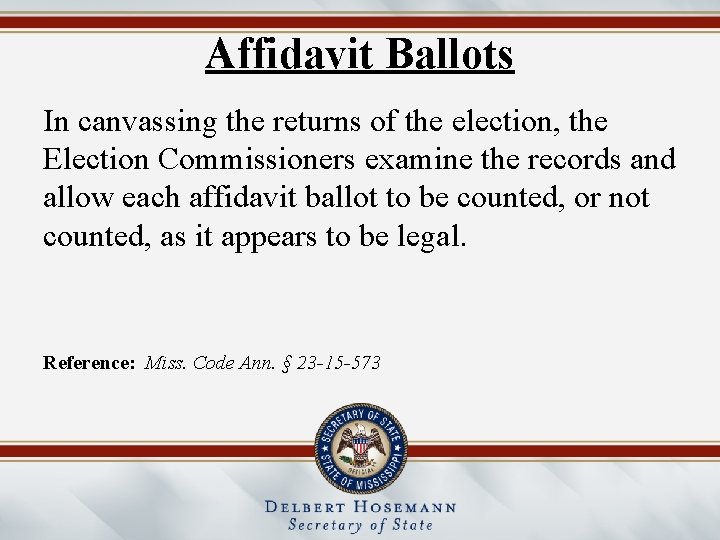 Affidavit Ballots In canvassing the returns of the election, the Election Commissioners examine the