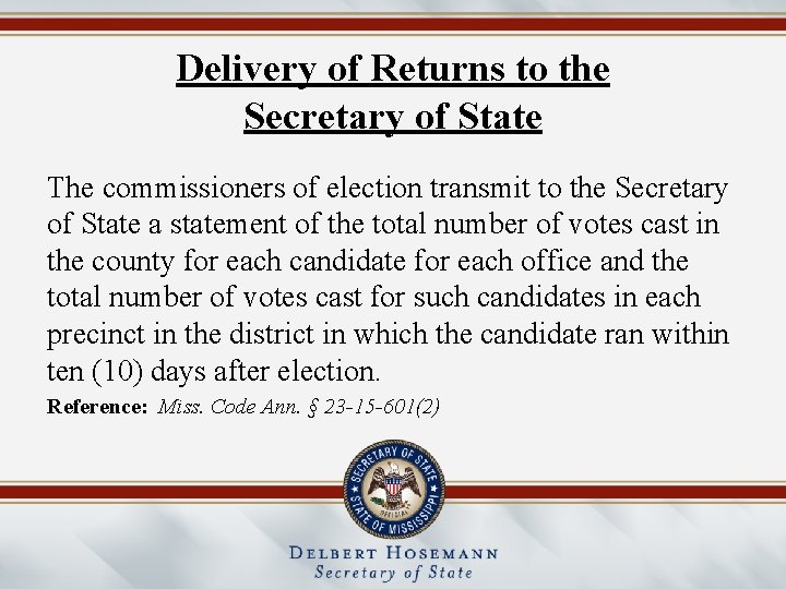 Delivery of Returns to the Secretary of State The commissioners of election transmit to