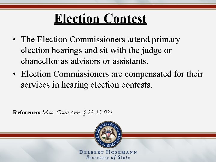 Election Contest • The Election Commissioners attend primary election hearings and sit with the