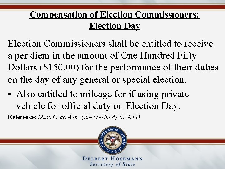 Compensation of Election Commissioners: Election Day Election Commissioners shall be entitled to receive a