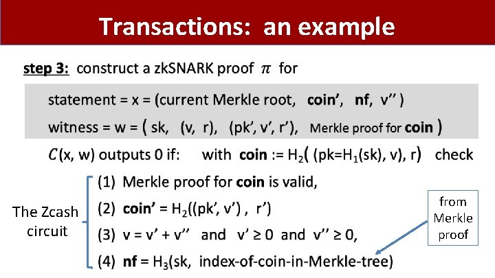 Transactions: an example • The Zcash circuit from Merkle proof 