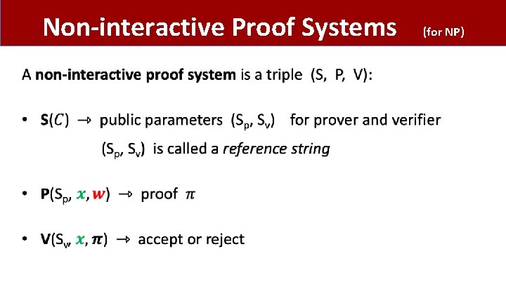 Non-interactive Proof Systems • (for NP) 