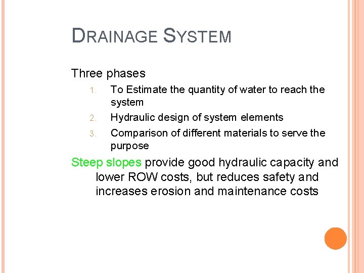 DRAINAGE SYSTEM Three phases 1. 2. 3. To Estimate the quantity of water to