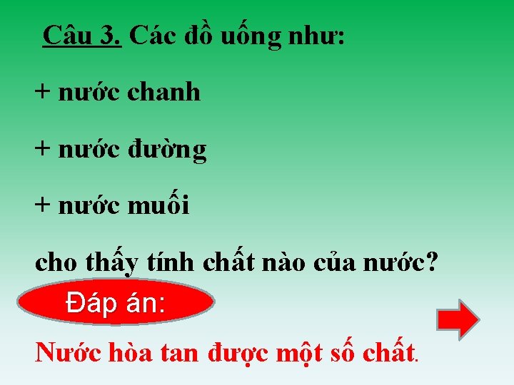 Câu 3. Các đồ uống như: + nước chanh + nước đường + nước