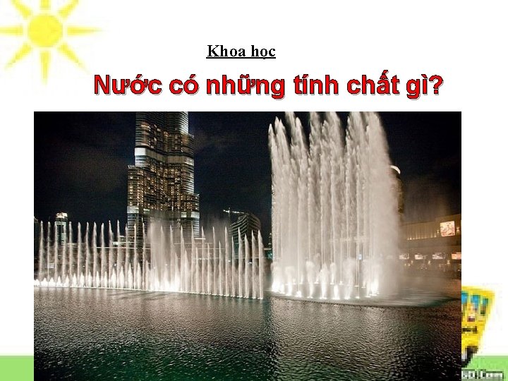 Khoa học Nước có những tính chất gì? 