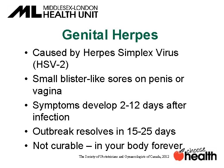 Genital Herpes • Caused by Herpes Simplex Virus (HSV-2) • Small blister-like sores on