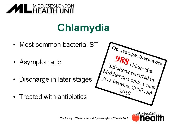 Chlamydia • Most common bacterial STI • Asymptomatic • Discharge in later stages •
