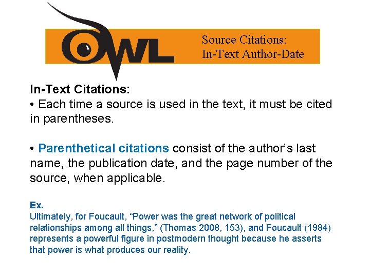 Source Citations: In-Text Author-Date In-Text Citations: • Each time a source is used in