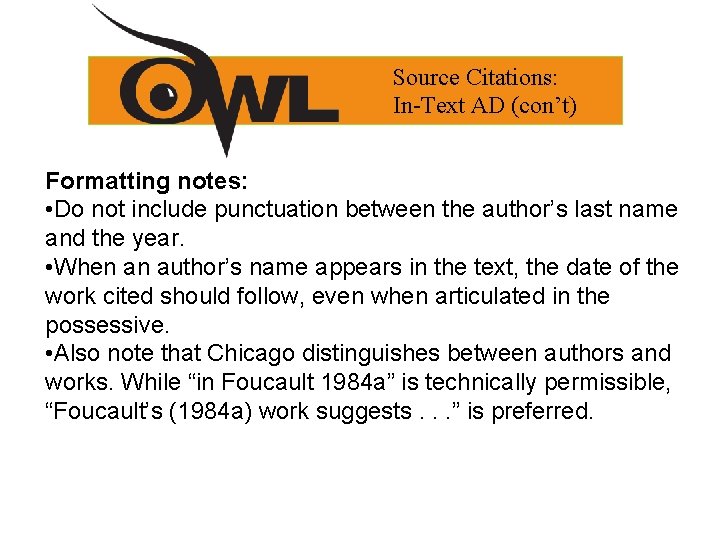 Source Citations: In-Text AD (con’t) Formatting notes: • Do not include punctuation between the