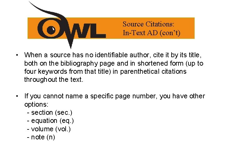 Source Citations: In-Text AD (con’t) • When a source has no identifiable author, cite