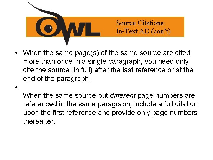 Source Citations: In-Text AD (con’t) • When the same page(s) of the same source