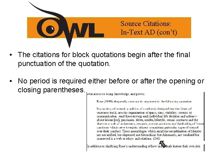 Source Citations: In-Text AD (con’t) • The citations for block quotations begin after the