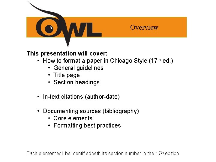 Overview This presentation will cover: • How to format a paper in Chicago Style