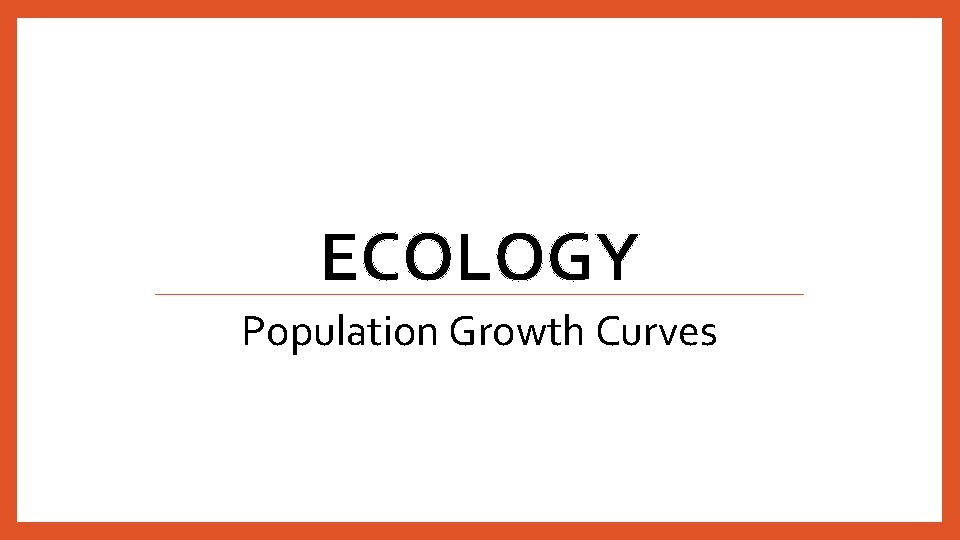 ECOLOGY Population Growth Curves 