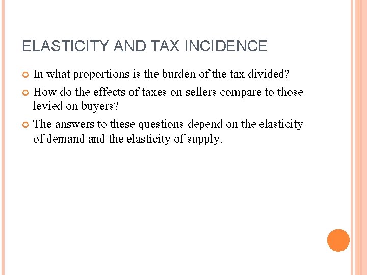 ELASTICITY AND TAX INCIDENCE In what proportions is the burden of the tax divided?