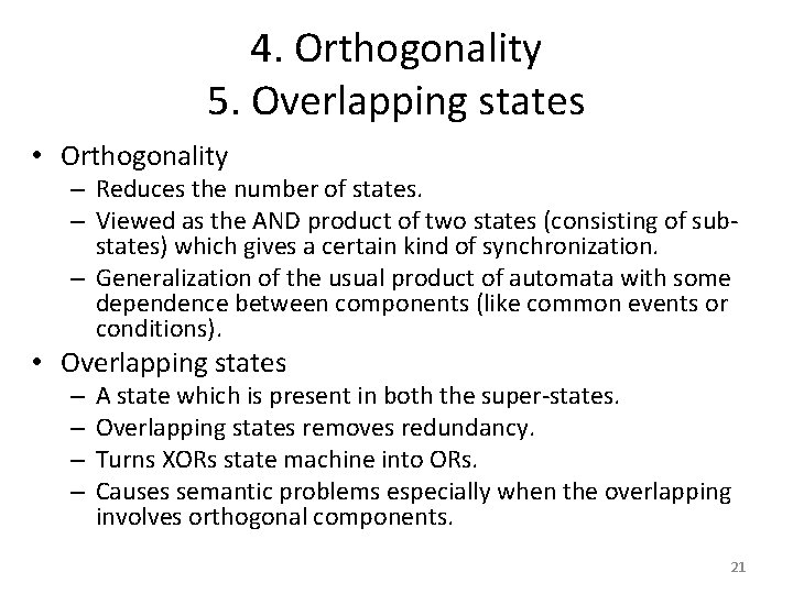 4. Orthogonality 5. Overlapping states • Orthogonality – Reduces the number of states. –