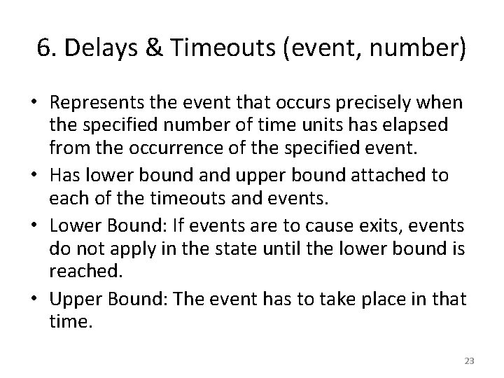 6. Delays & Timeouts (event, number) • Represents the event that occurs precisely when