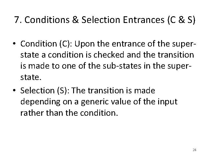 7. Conditions & Selection Entrances (C & S) • Condition (C): Upon the entrance