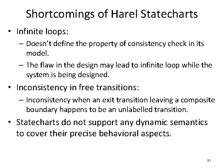 Shortcomings of Harel Statecharts • Infinite loops: – Doesn’t define the property of consistency