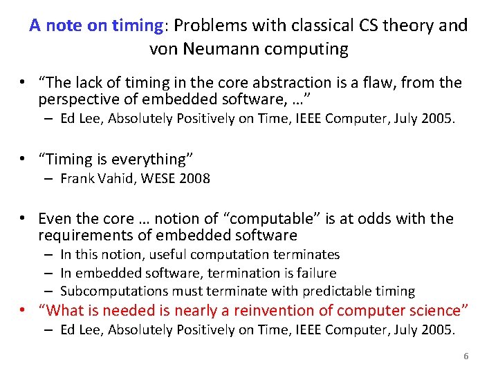 A note on timing: Problems with classical CS theory and von Neumann computing •