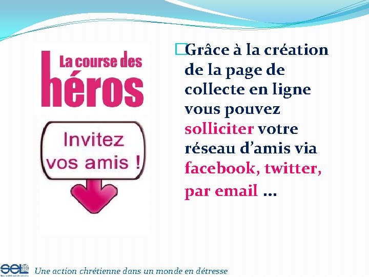 �Grâce à la création de la page de collecte en ligne vous pouvez solliciter