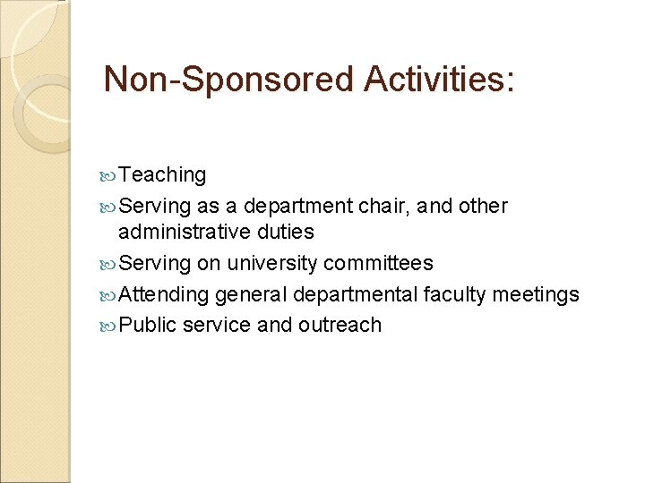 Non-Sponsored Activities: Teaching Serving as a department chair, and other administrative duties Serving on