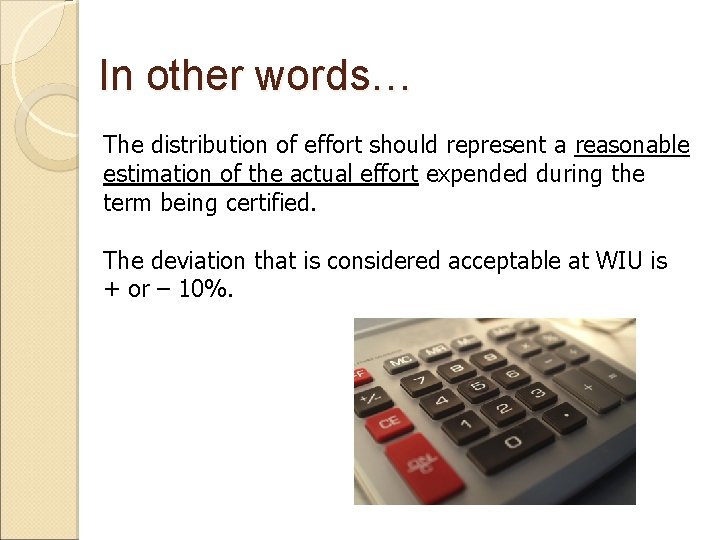 In other words… The distribution of effort should represent a reasonable estimation of the