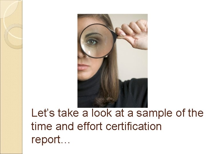 Let’s take a look at a sample of the time and effort certification report…