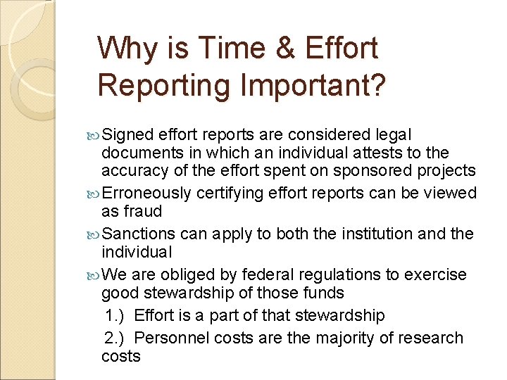 Why is Time & Effort Reporting Important? Signed effort reports are considered legal documents