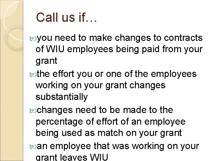 Call us if… you need to make changes to contracts of WIU employees being