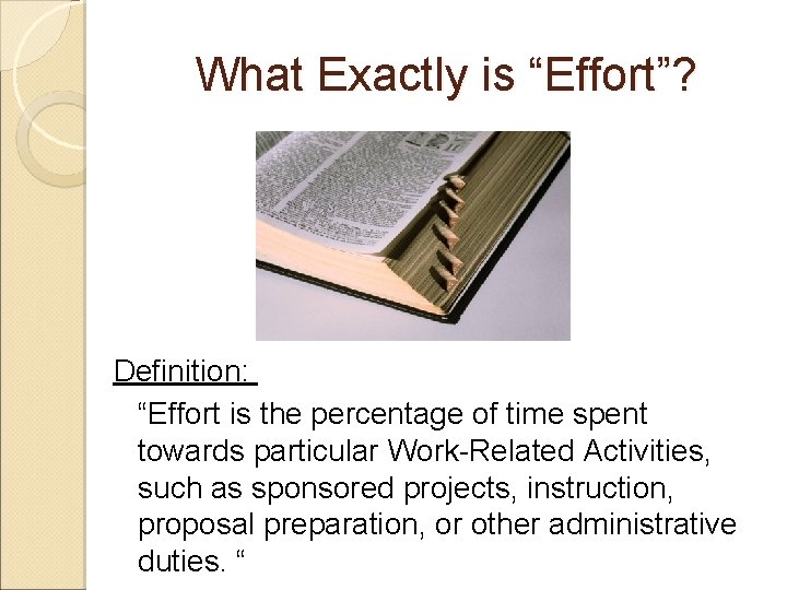 What Exactly is “Effort”? Definition: “Effort is the percentage of time spent towards particular