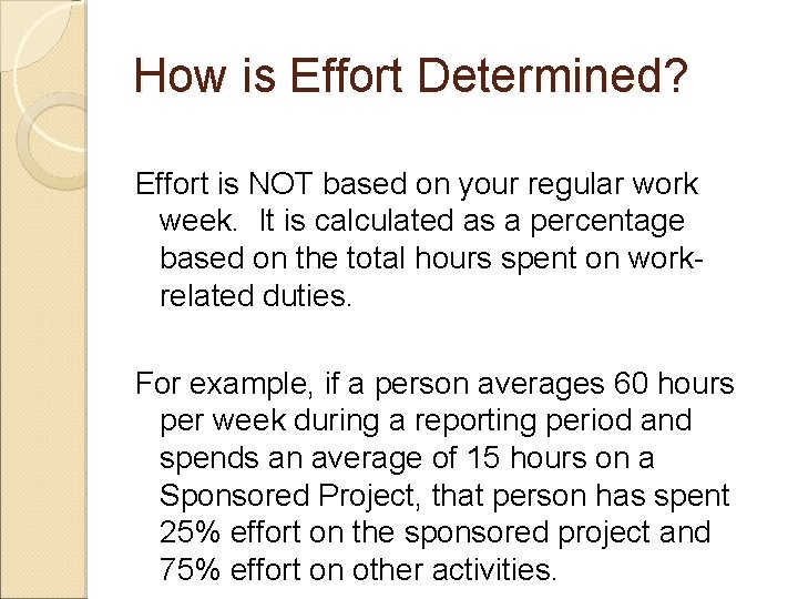 How is Effort Determined? Effort is NOT based on your regular work week. It