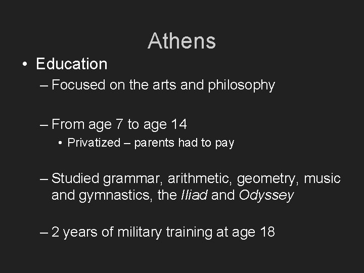 Athens • Education – Focused on the arts and philosophy – From age 7