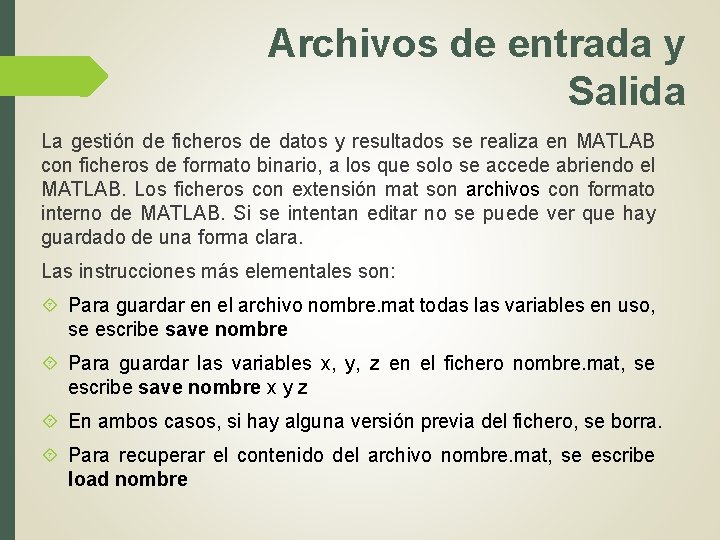 Archivos de entrada y Salida La gestión de ficheros de datos y resultados se