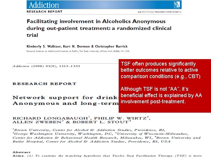 TSF often produces significantly better outcomes relative to active comparison conditions (e. g. ,