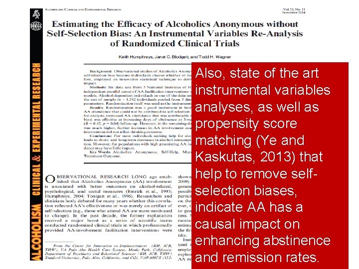Also, state of the art instrumental variables analyses, as well as propensity score matching
